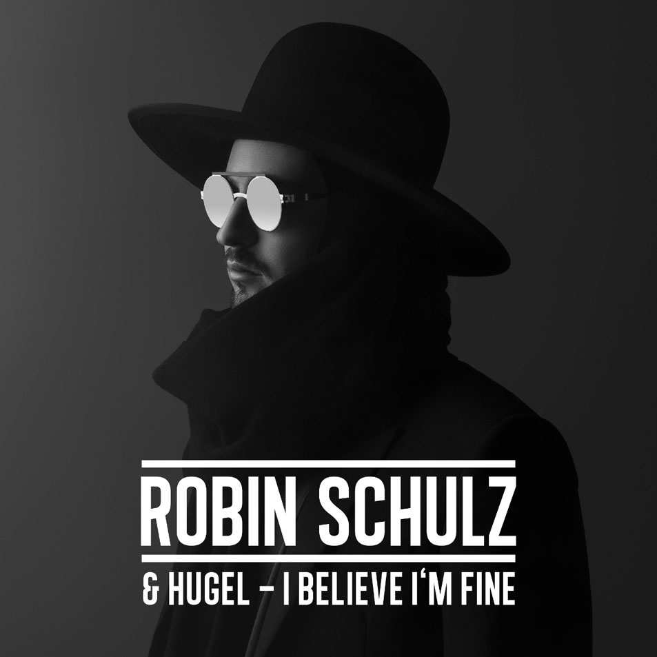 Cartula Frontal de Robin Schulz - I Believe I'm Fine (Featuring Hugel) (Cd Single)