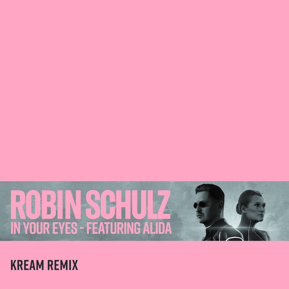 Cartula Frontal de Robin Schulz - In Your Eyes (Featuring Alida) (Kream Remix) (Cd Single)