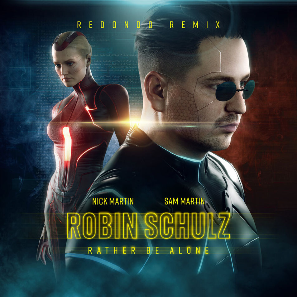 Cartula Frontal de Robin Schulz - Rather Be Alone (Featuring Nick Martin & Sam Martin) (Redondo Remix) (Cd Single)