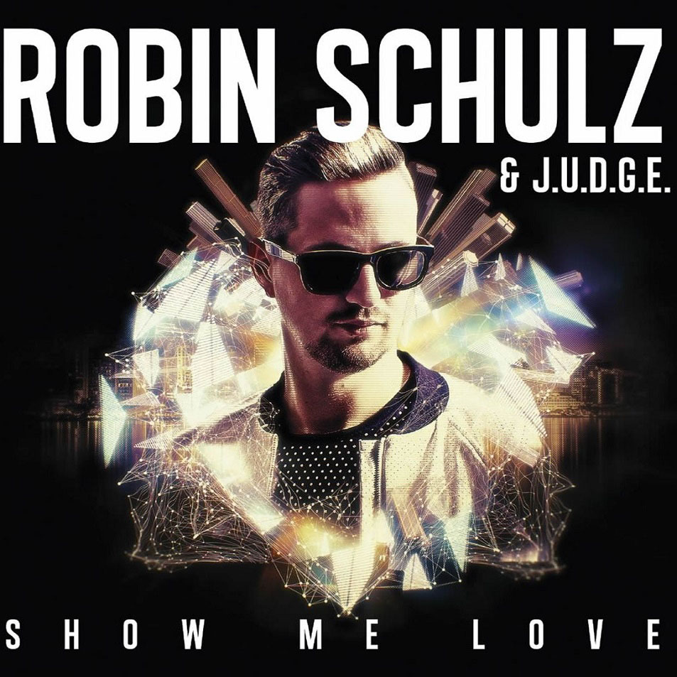 Cartula Frontal de Robin Schulz - Show Me Love (Featuring J.u.d.g.e.) (Cd Single)