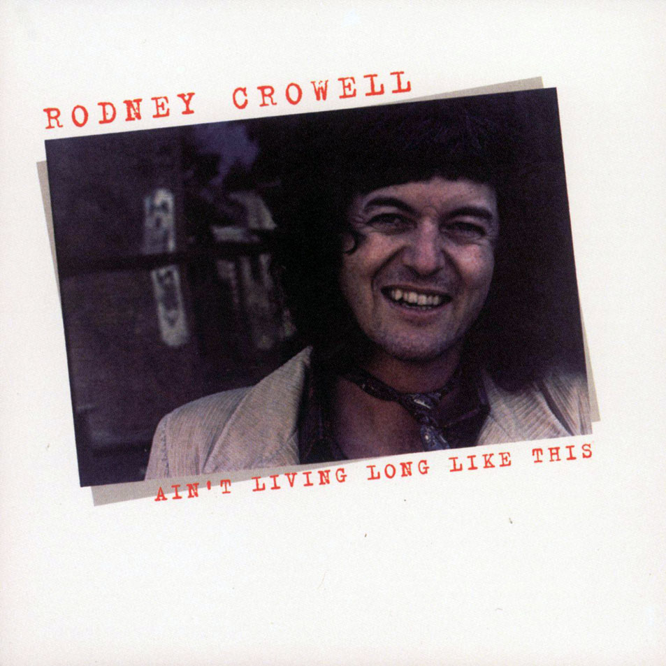 Cartula Frontal de Rodney Crowell - Ain't Living Long Like This