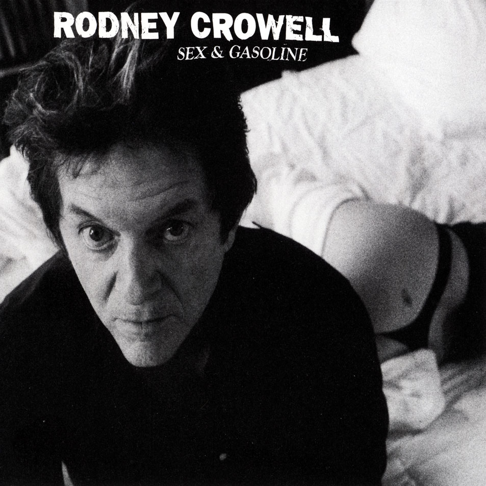 Cartula Frontal de Rodney Crowell - Sex & Gasoline