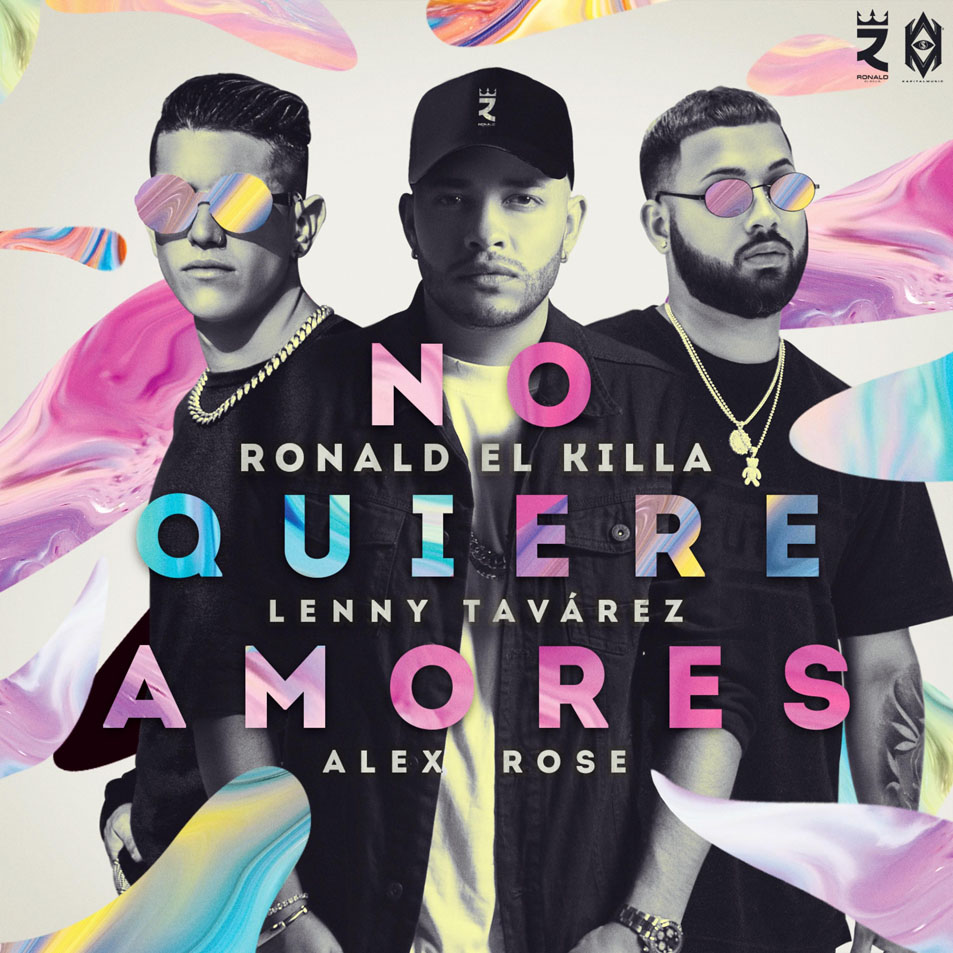 Cartula Frontal de Ronald El Killa - No Quiere Amores (Featuring Lenny Tavarez & Alex Rose) (Cd Single)