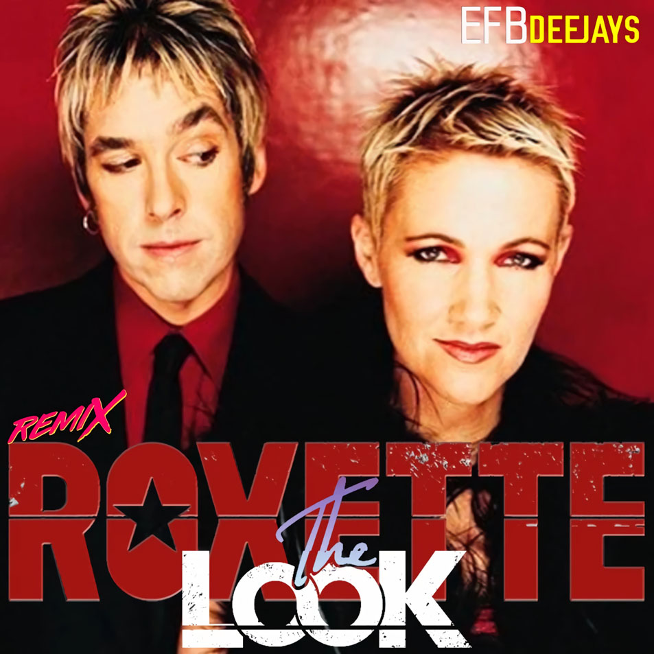 Cartula Frontal de Roxette - The Look (Featuring Efb Deejays) (Remix) (Cd Single)