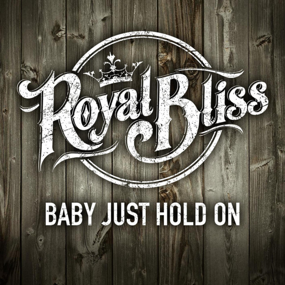 Cartula Frontal de Royal Bliss - Baby Just Hold On (Cd Single)