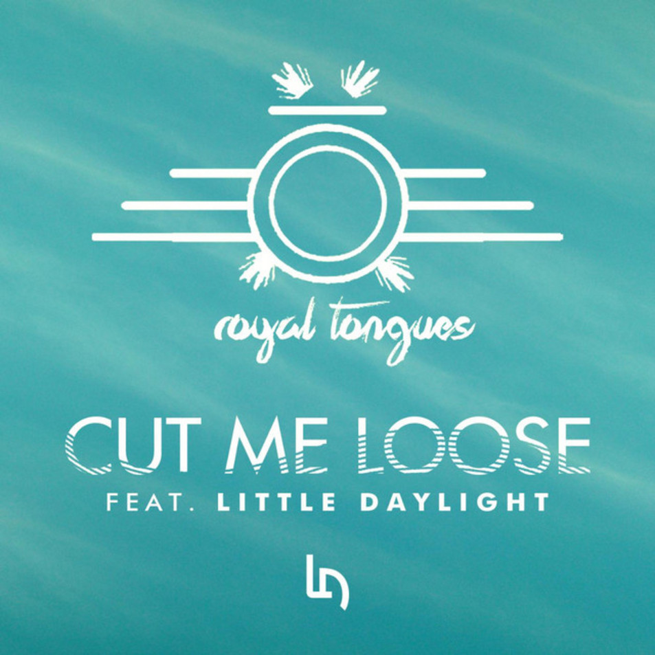 Cartula Frontal de Royal Tongues - Cut Me Loose (Featuring Little Daylight) (Cd Single)