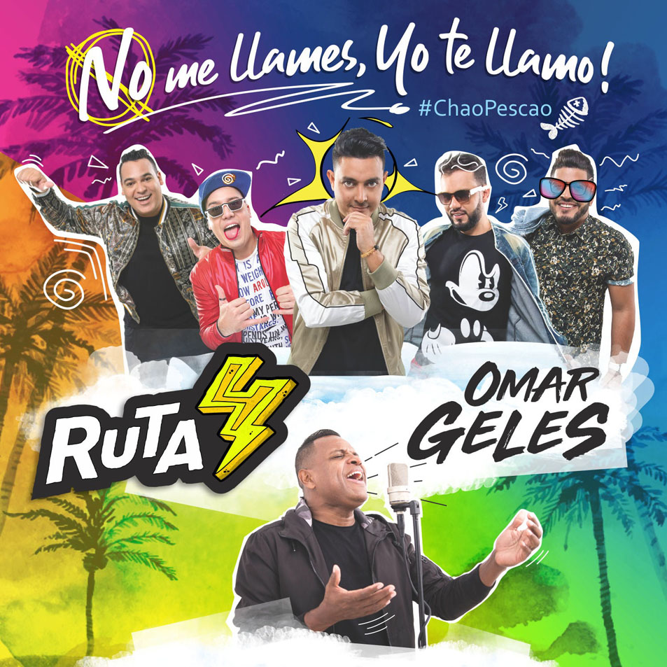Cartula Frontal de Ruta 4 - No Me Llames, Yo Te Llamo (#chaopescao) (Featuring Omar Geles) (Cd Single)