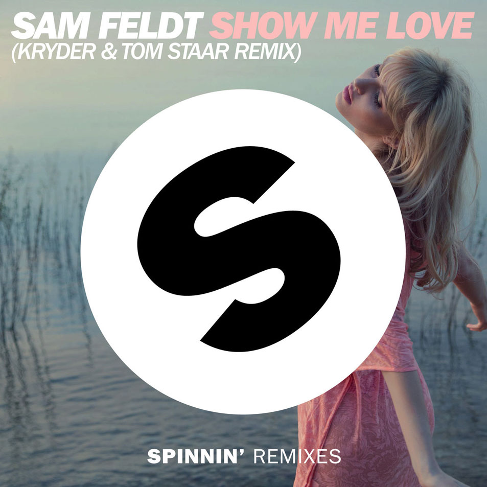 Cartula Frontal de Sam Feldt - Show Me Love (Kryder & Tom Staar Remix) (Cd Single)