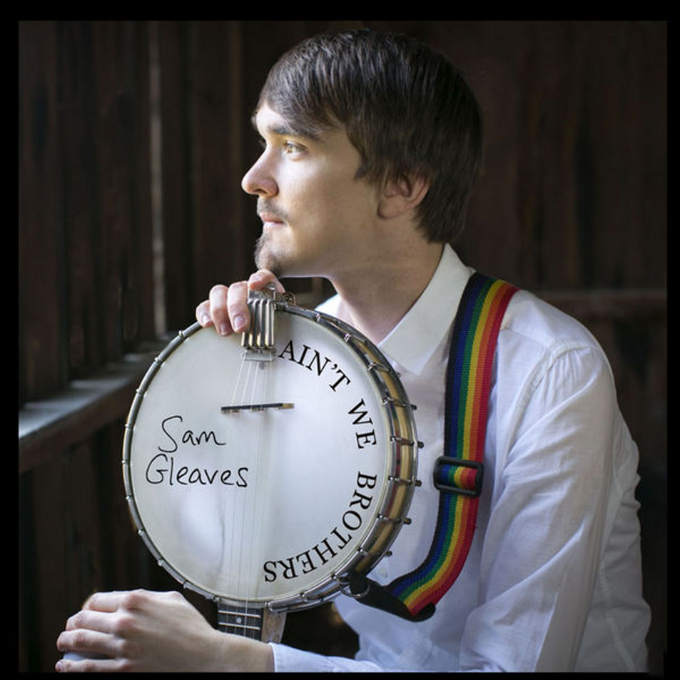 Cartula Frontal de Sam Gleaves - Ain't We Brothers