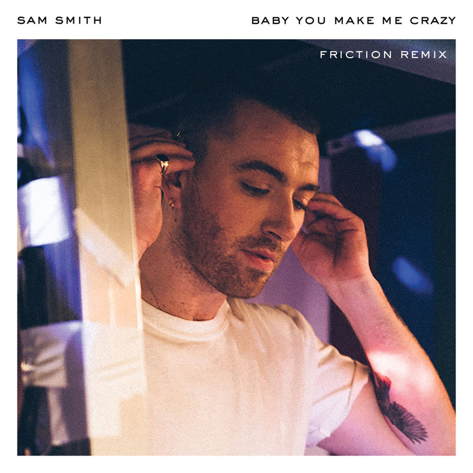 Cartula Frontal de Sam Smith - Baby, You Make Me Crazy (Friction Remix) (Cd Single)