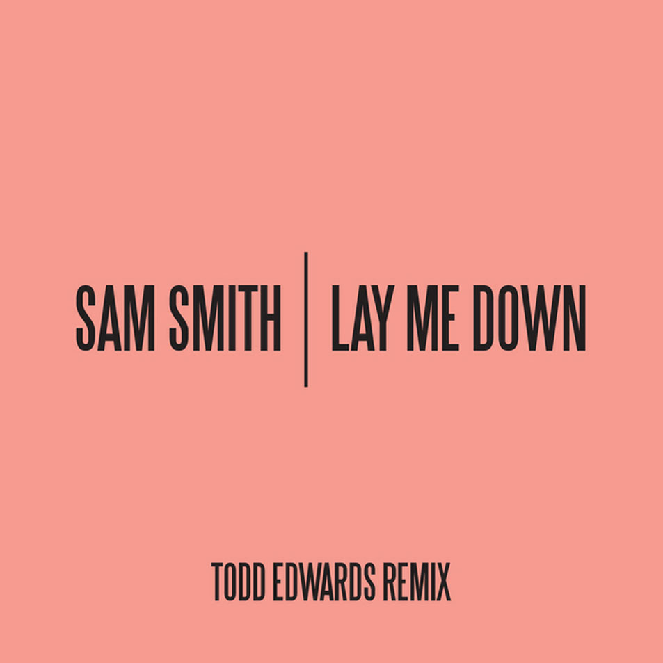 Cartula Frontal de Sam Smith - Lay Me Down (Todd Edwards Remix) (Cd Single)