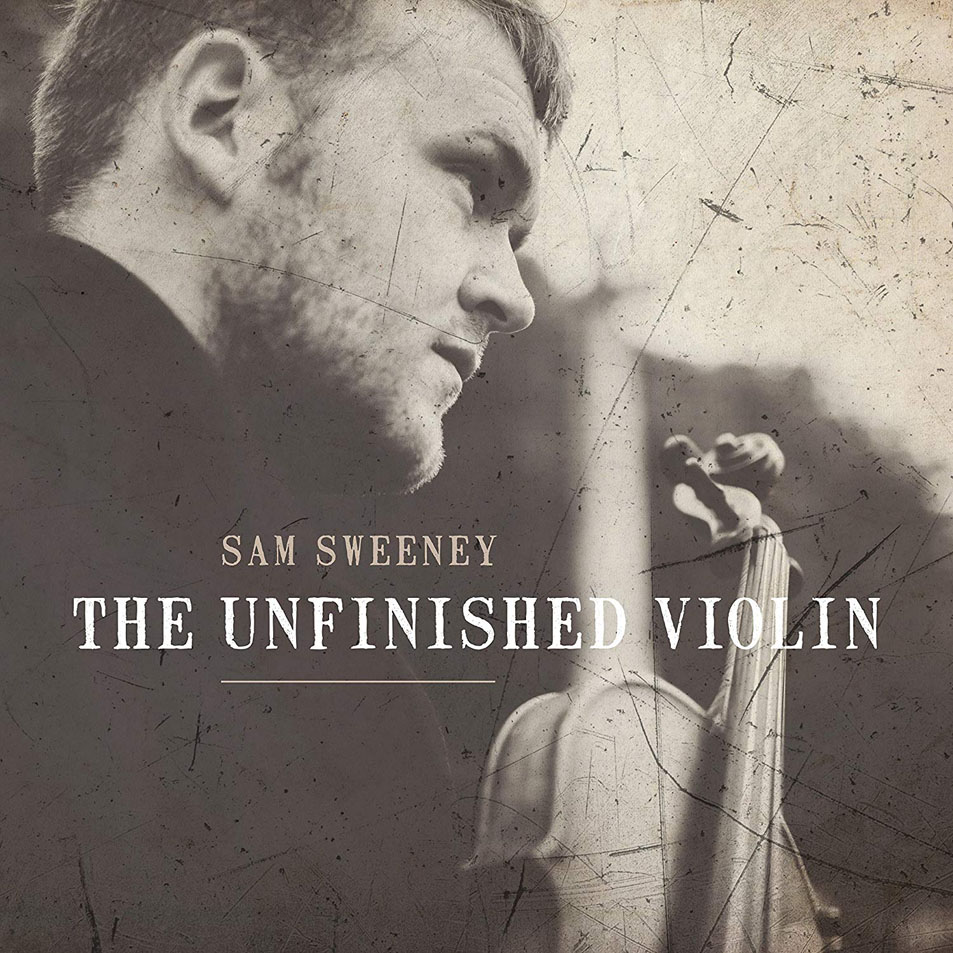 Cartula Frontal de Sam Sweeney - The Unfinished Violin