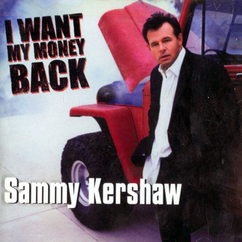 Cartula Frontal de Sammy Kershaw - I Want My Money Back