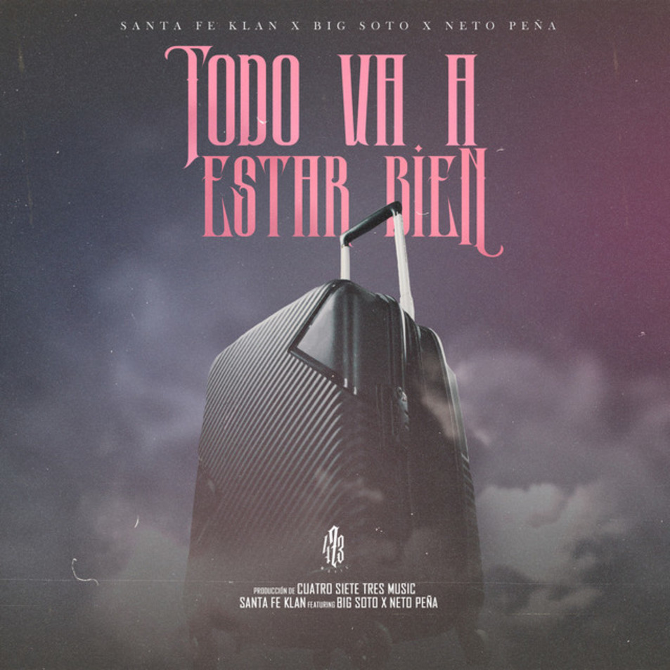 Cartula Frontal de Santa Fe Klan - Todo Va A Estar Bien (Featuring Big Soto & Neto Pea) (Cd Single)