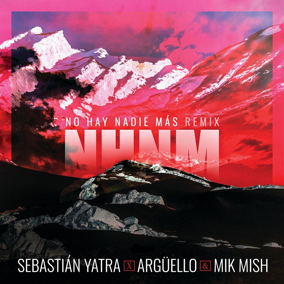 Cartula Frontal de Sebastian Yatra - No Hay Nadie Mas (Featuring Argello & Mik Mish) (Remix) (Cd Single)