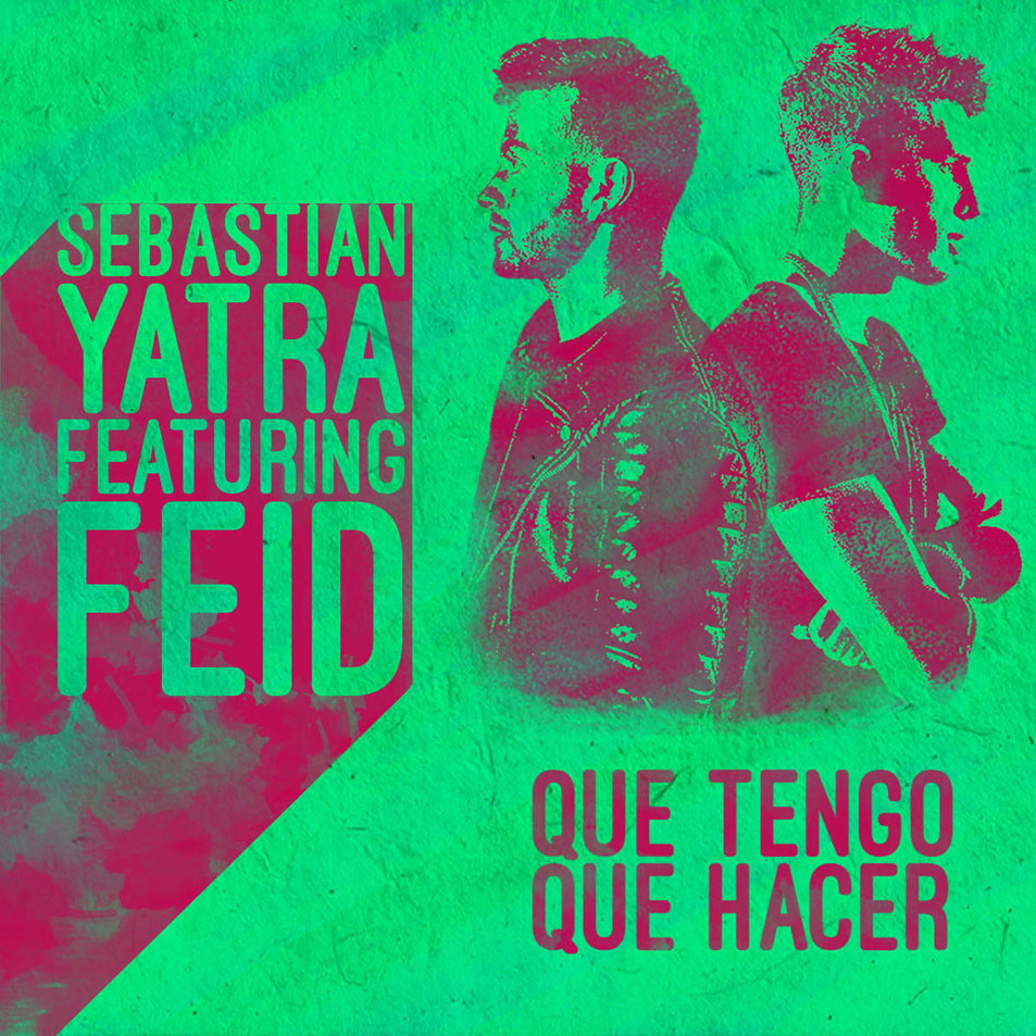 Carátula Frontal de Sebastian Yatra - Que Tengo Que Hacer (Featuring Feid) (Cd Single)
