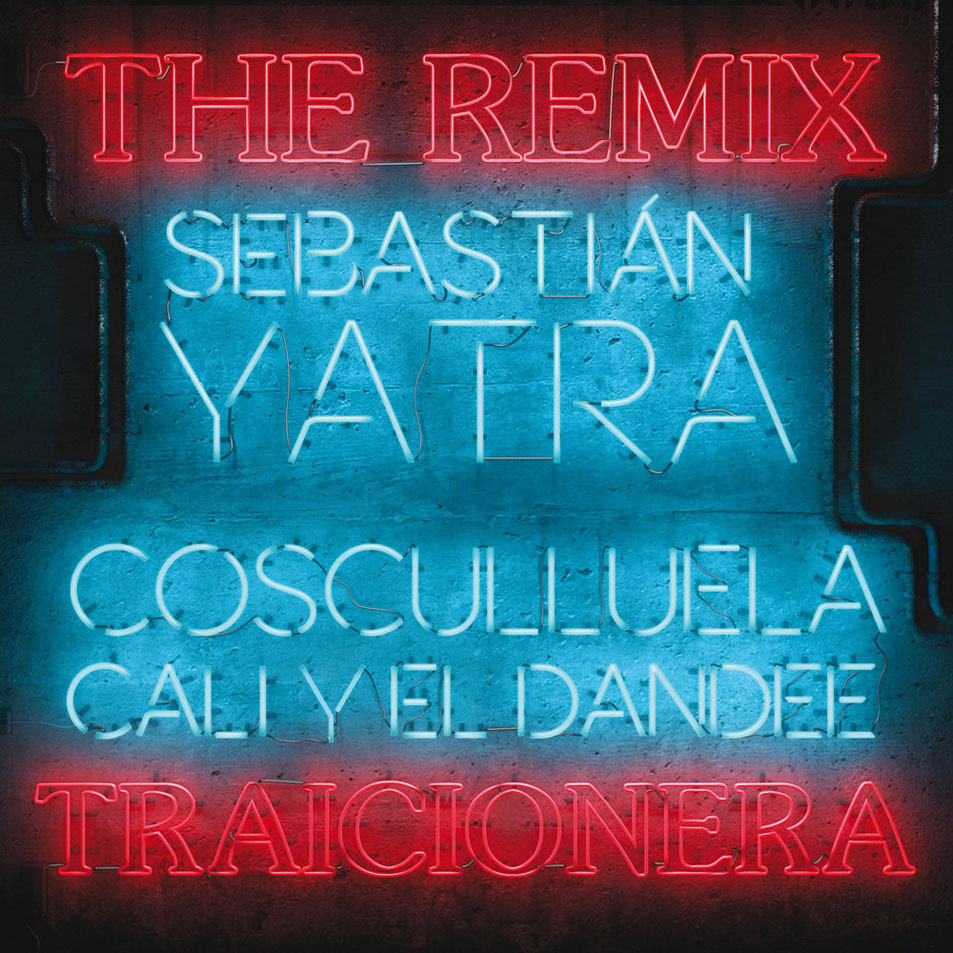 Carátula Frontal de Sebastian Yatra - Traicionera (Featuring Cosculluela & Cali Y El Dandee) (The Remix) (Cd Single)