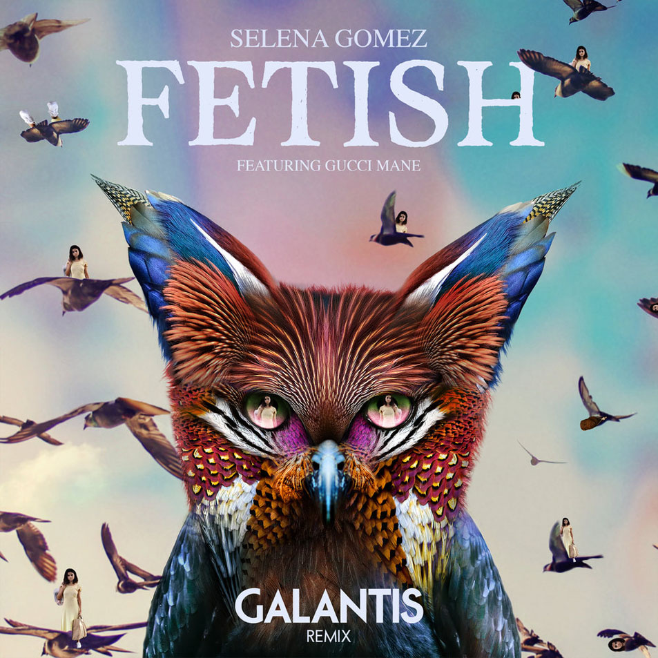 Cartula Frontal de Selena Gomez - Fetish (Featuring Gucci Mane) (Galantis Remix) (Cd Single)