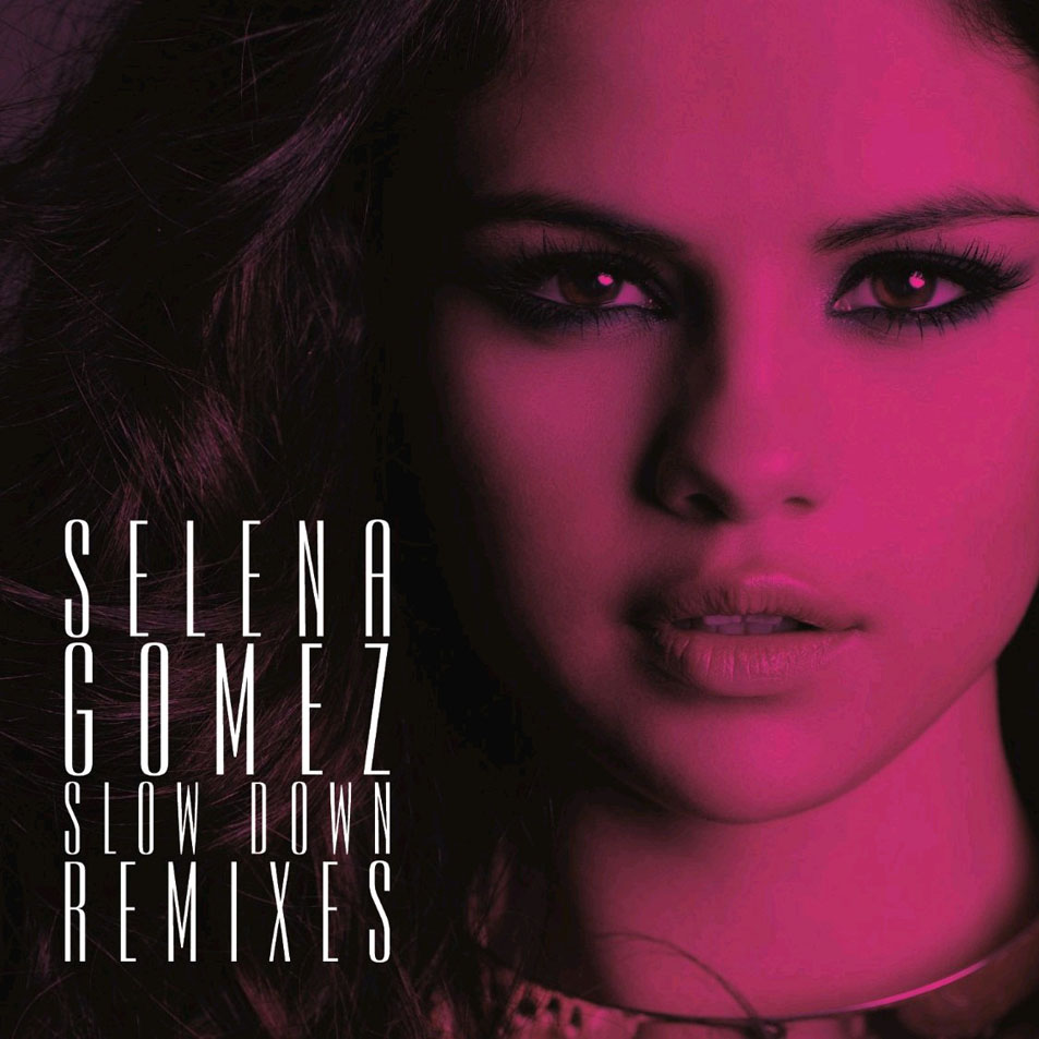 Cartula Frontal de Selena Gomez - Slow Down (Remixes) (Cd Single)