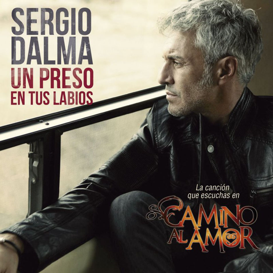 Cartula Frontal de Sergio Dalma - Un Preso En Tus Labios (Cd Single)