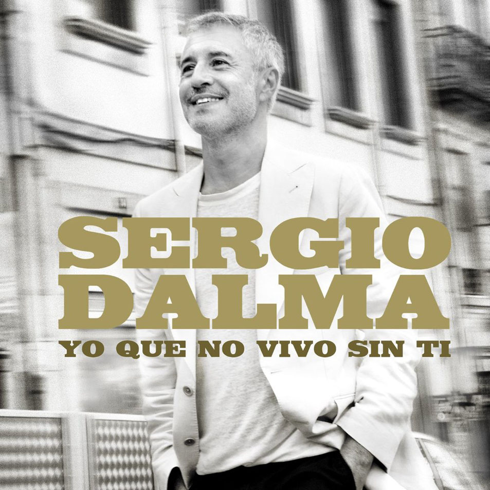 Cartula Frontal de Sergio Dalma - Yo Que No Vivo Sin Ti (Cd Single)