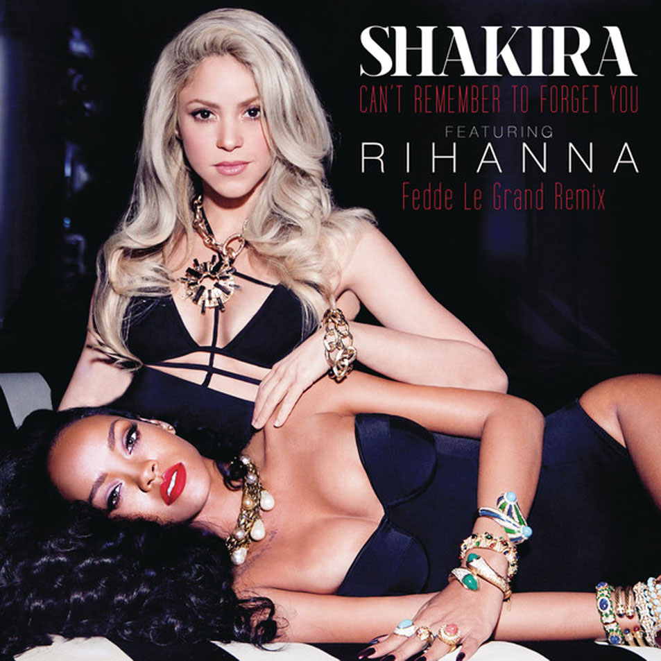 Cartula Frontal de Shakira - Can't Remember To Forget You (Featuring Rihanna) (Fedde Le Grand Remix) (Cd Single)