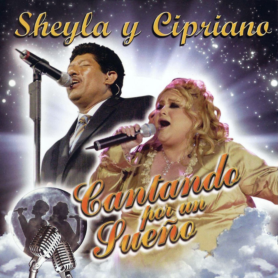 Cartula Frontal de Sheyla & Cipriano - Cantando Por Un Sueo