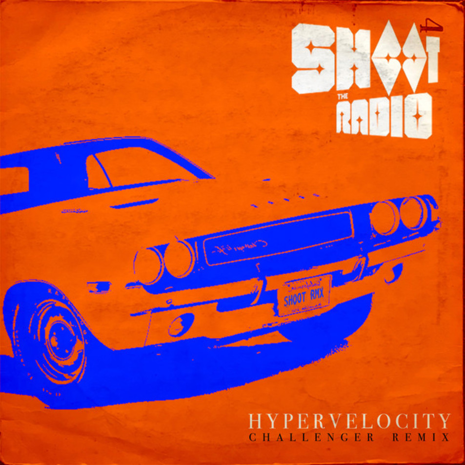 Cartula Frontal de Shoot The Radio - Hypervelocity (Challenger Remix) (Cd Single)