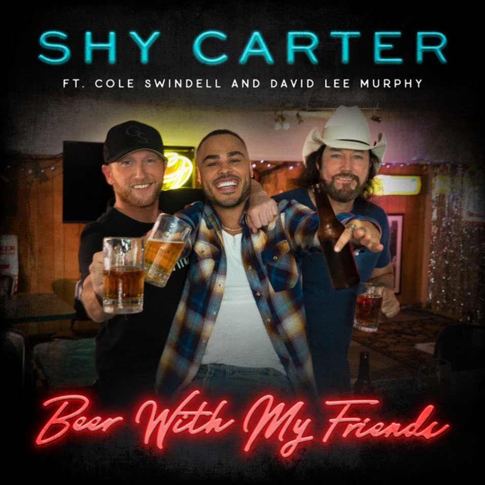Cartula Frontal de Shy Carter - Beer With My Friends (Featuring Cole Swindell & David Lee Murphy) (Cd Single)