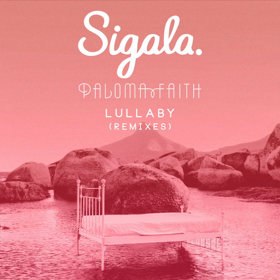 Cartula Frontal de Sigala - Lullaby (Featuring Paloma Faith) (Remixes) (Ep)