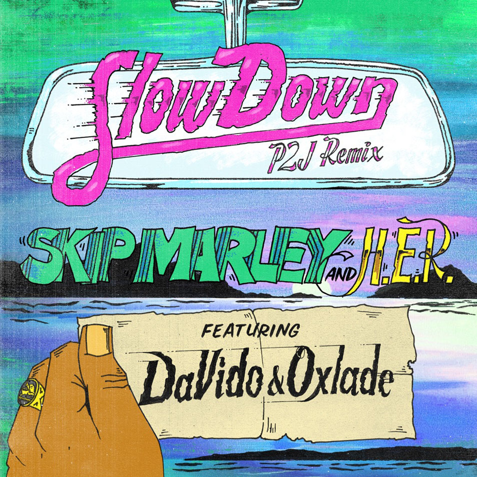 Cartula Frontal de Skip Marley - Slow Down (Featuring H.e.r., Davido & Oxlade) (P2j Remix) (Cd Single)