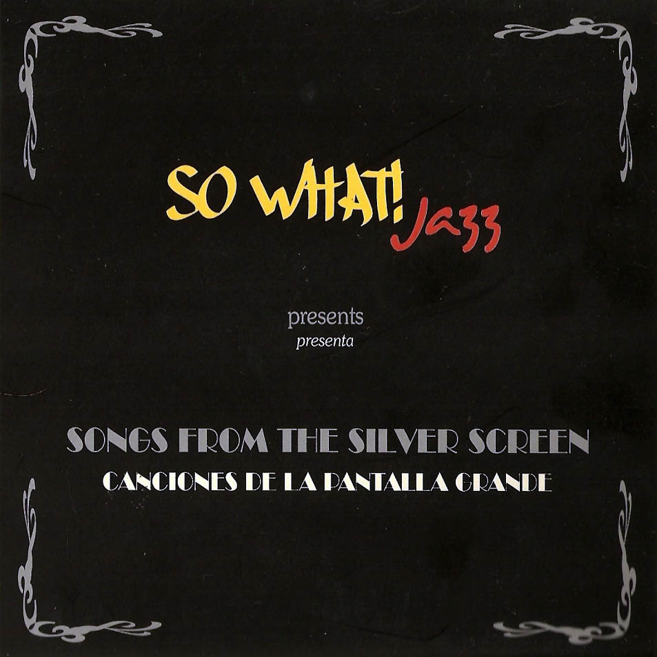 Car�tula Frontal de So What! Jazz - Songs From The Silver Screen: Canciones De La Pantalla Grande