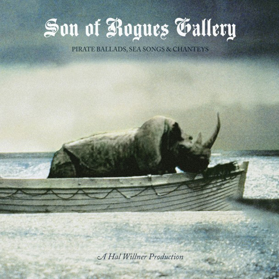 Cartula Frontal de Son Of Rogues Gallery: Pirate Ballads, Sea Songs & Chanteys