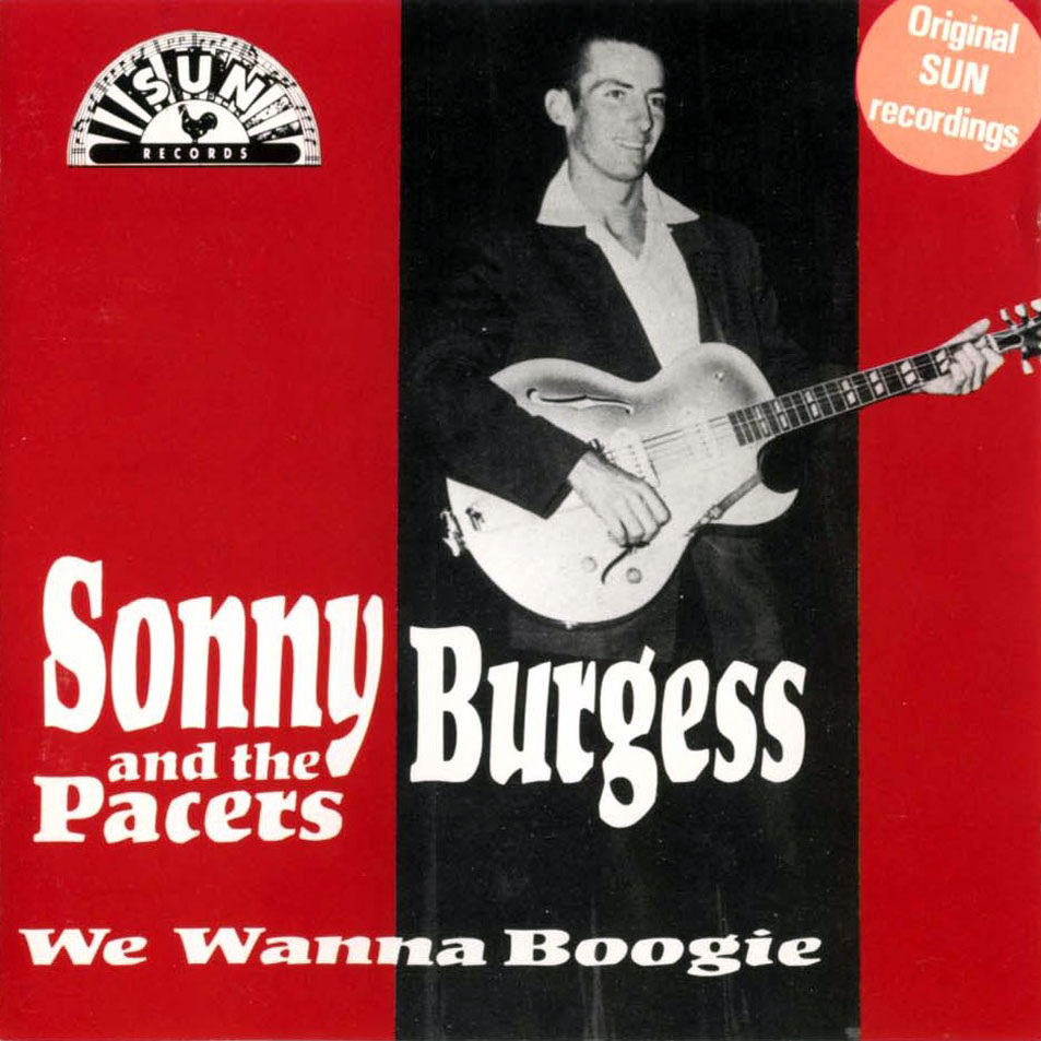 Cartula Frontal de Sonny Burgess And The Pacers - We Wanna Boogie