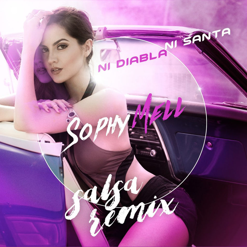 Cartula Frontal de Sophy Mell - Ni Diabla Ni Santa (Salsa Remix) (Cd Single)