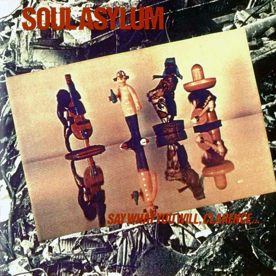 Cartula Frontal de Soul Asylum - Say What You Will, Clarence... Karl Sold The Truck
