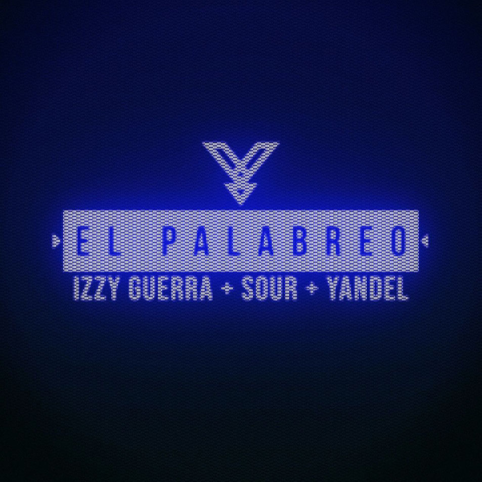 Cartula Frontal de Sour & Izzy Guerra - El Palabreo (Featuring Yandel) (Cd Single)