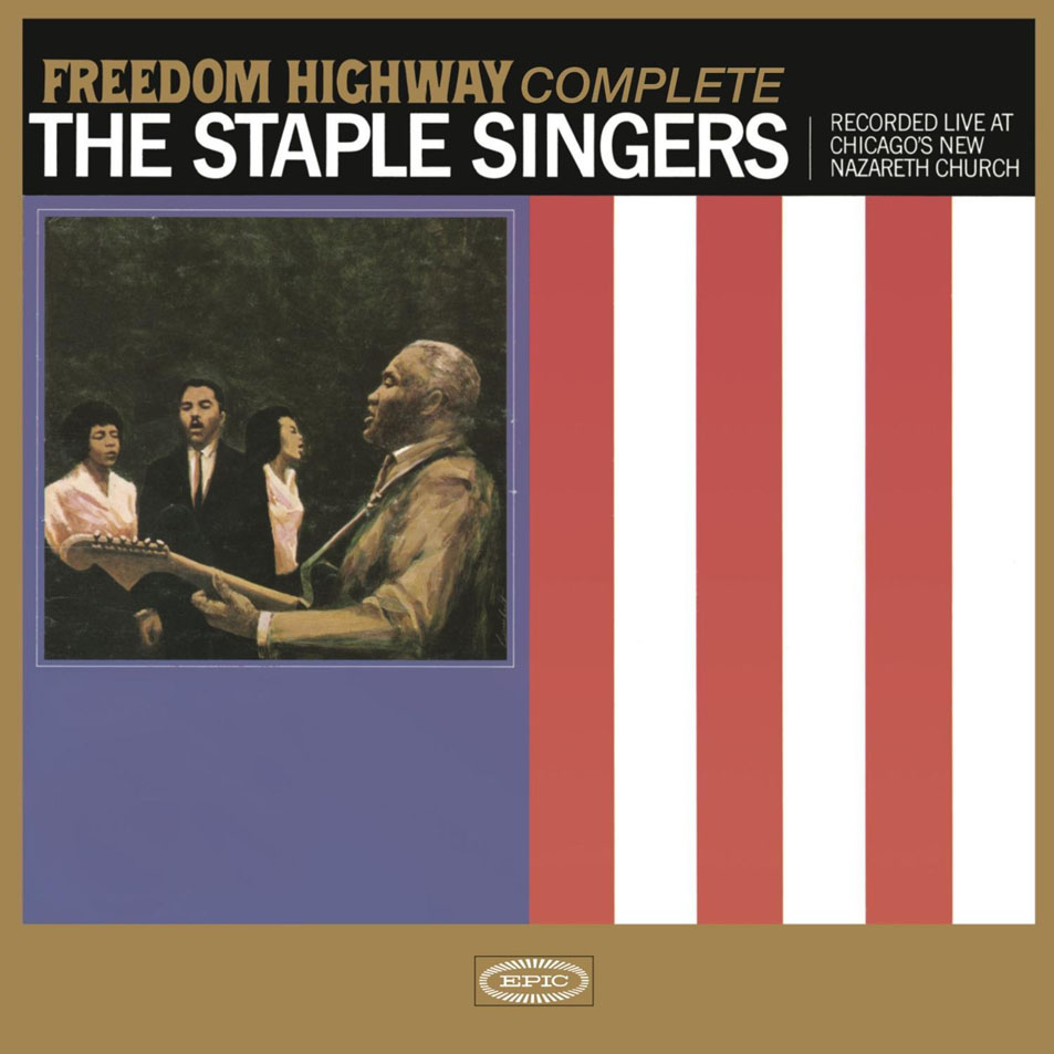 Cartula Frontal de Staple Singers - Freedom Highway Complete: Recorded Live At Chicago's New Nazareth Church