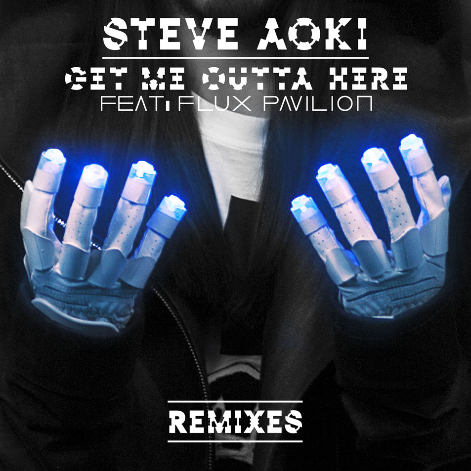 Cartula Frontal de Steve Aoki - Get Me Outta Here (Featuring Flux Pavilion) (Remixes) (Ep)