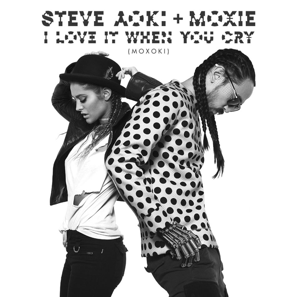 Cartula Frontal de Steve Aoki - I Love It When You Cry (Moxoki) (Featuring Moxie Raia) (Cd Single)