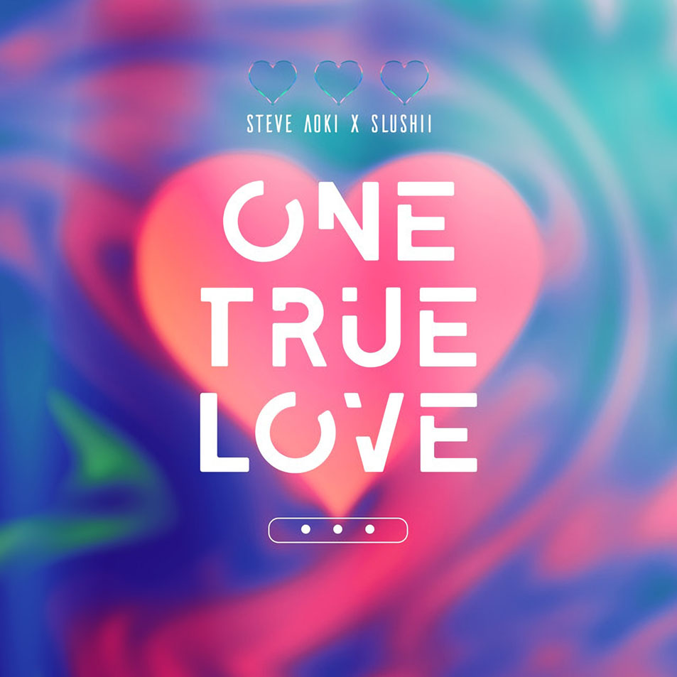 Cartula Frontal de Steve Aoki - One True Love (Featuring Slushii) (Cd Single)