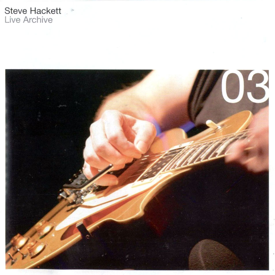 Cartula Frontal de Steve Hackett - Live Archive 03