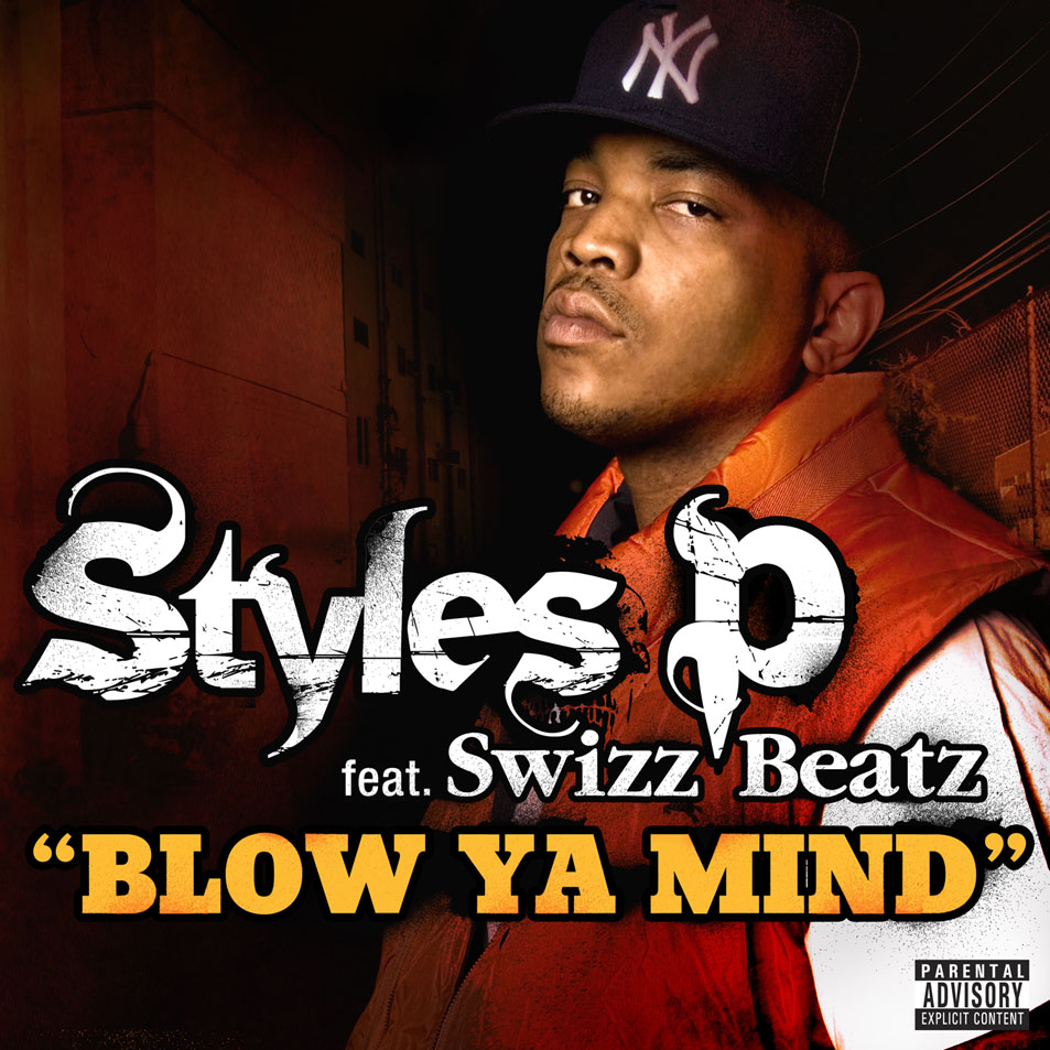 Cartula Frontal de Styles P - Blow Ya Mind (Featuring Swizz Beats) (Cd Single)