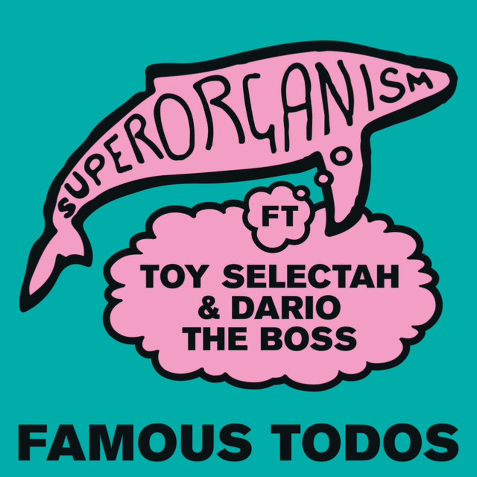 Cartula Frontal de Superorganism - Famous Todos (Featuring Toy Selectah & Dario The Boss) (Cd Single)