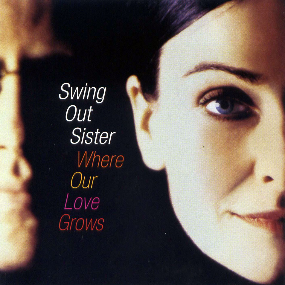 Cartula Frontal de Swing Out Sister - Where Our Love Grows