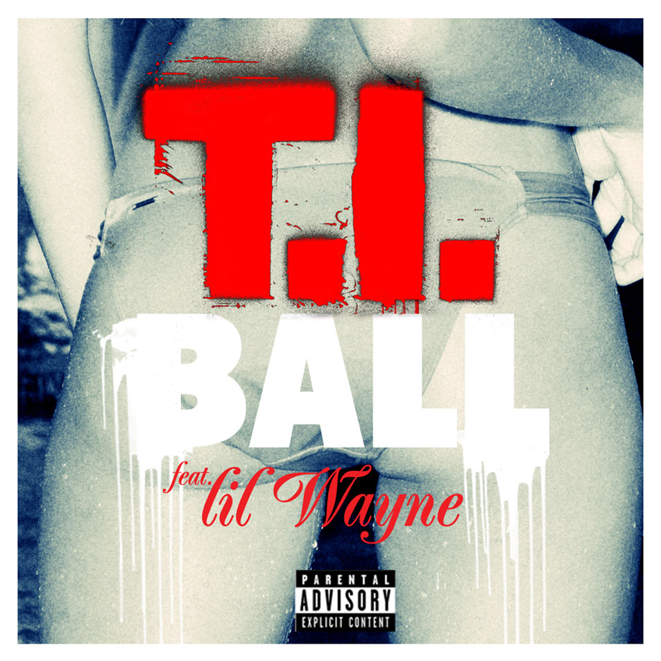 Cartula Frontal de T.i. - Ball (Featuring Lil Wayne) (Cd Single)