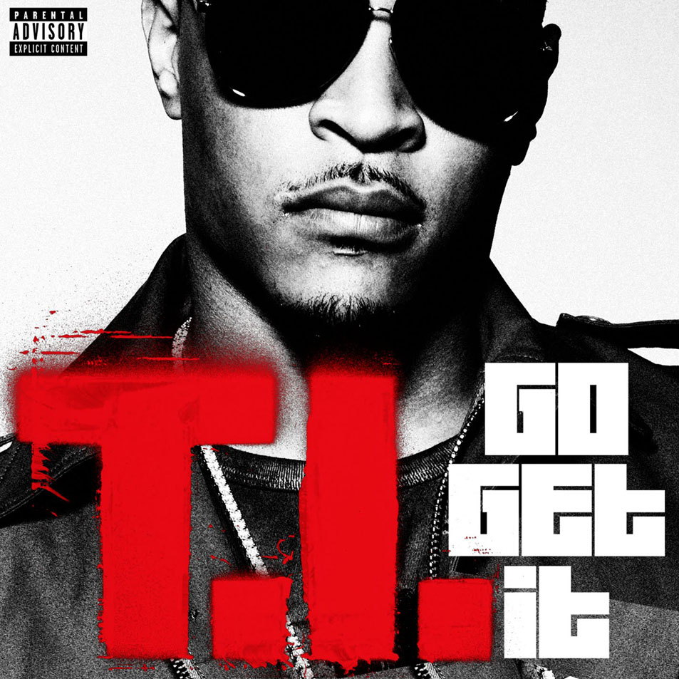 Cartula Frontal de T.i. - Go Get It (Cd Single)