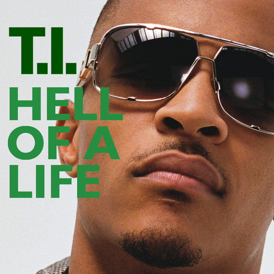 Cartula Frontal de T.i. - Hell Of A Life (Cd Single)