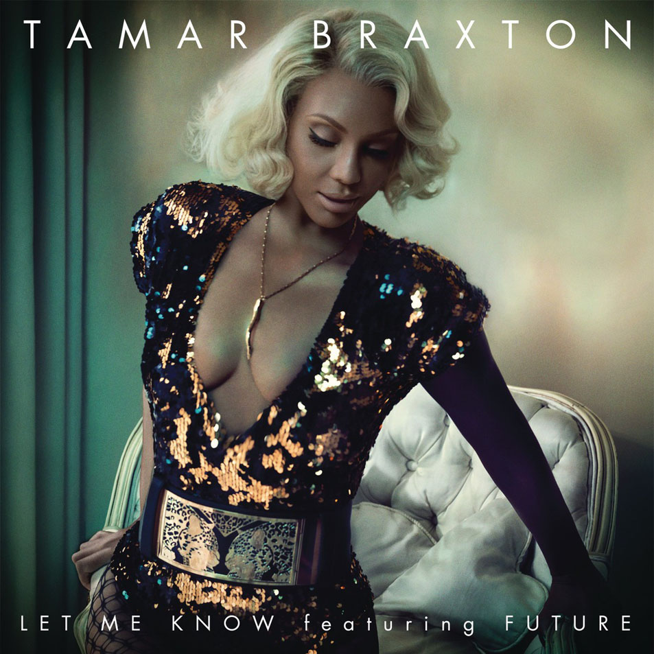 Cartula Frontal de Tamar Braxton - Let Me Know (Featuring Future) (Cd Single)
