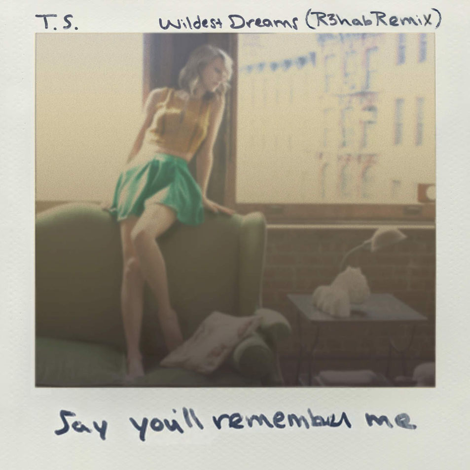 Cartula Frontal de Taylor Swift - Wildest Dreams (R3hab Remix) (Cd Single)